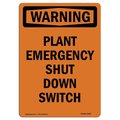 Signmission Safety Sign, OSHA WARNING, 24" Height, Aluminum, Plant Emergency Shut Down Switch, Portrait OS-WS-A-1824-V-13427